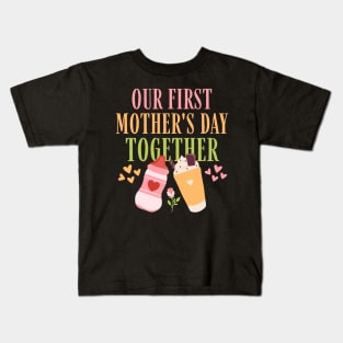 Our First Mother's Day Together Kids T-Shirt